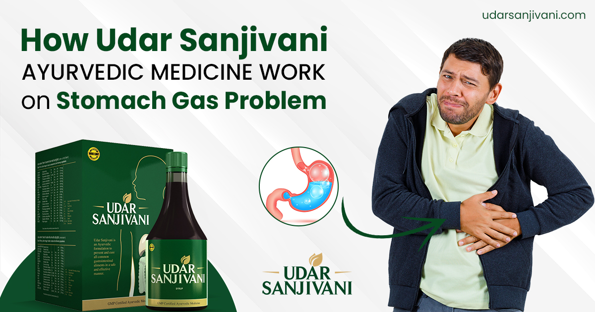 How Udarsanjivani Ayurvedic Medicine Works On Stomach Gas Problems